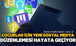 Çocuklar için yeni sosyal medya düzenlemesi hayata geçiyor