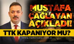 Mustafa Çağlayan açıkladı: TTK kapanıyor mu?