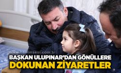 Başkan Ulupınar’dan gönüllere dokunan ziyaretler