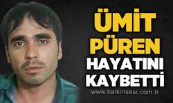 Ümit Püren hayatını kaybetti