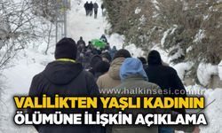Valilikten yaşlı kadının ölümüne ilişkin açıklama
