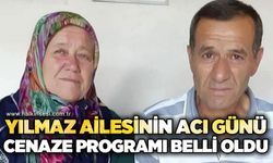 Yılmaz ailesinin acı günü: Cenaze programı belli oldu