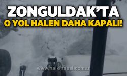 Zonguldak'ta o yol halen daha kapalı!