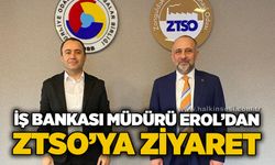 İş Bankası Müdürü Erol’dan ZTSO’ya ziyaret