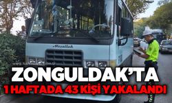 Zonguldak’ta bir haftada 43 kişi yakalandı