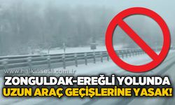 Zonguldak - Ereğli yolunda uzun araç geçişlerine yasak!