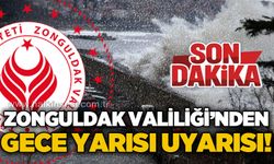 Zonguldak Valiliği'nden gece yarısı uyarısı!