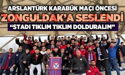 Arslantürk, Karabük İdman Yurdu maçı öncesinde Zonguldak’a seslendi… “Stadı tıklım tıklım Dolduralım”