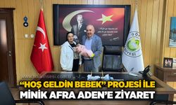 “Hoş Geldin Bebek” projesiyle Minik Afra Aden’e ziyaret
