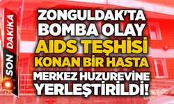 Zonguldak'ta bomba olay: AIDS teşhisi konan bir hasta merkez huzurevine yerleştirildi!
