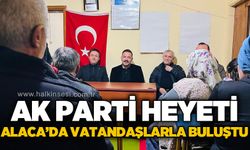 AK Parti heyeti Alaca'da vatandaşlarla bir araya geldi