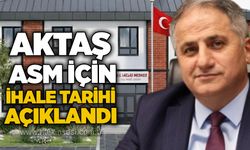 Aktaş ASM için ihale tarihi açıklandı
