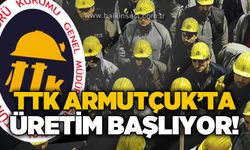 TTK Armutçuk Müessesesi'nde üretim başlıyor
