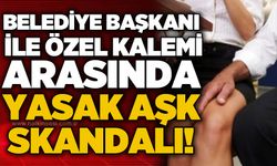 Belediye Başkanı ile Özel Kalemi arasında yasak aşk skandalı!