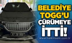 Belediye TOGG'u çürümeye itti!