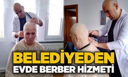 Belediyeden evde berber hizmeti