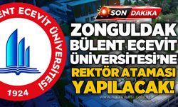 Zonguldak Bülent Ecevit Üniversitesi'ne rektör atanacak!