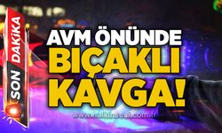 AVM önünde bıçaklı kavga!