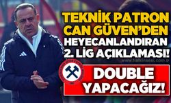 Teknik patron Can Güven'den heyecanlandıran 2. Lig açıklaması!
