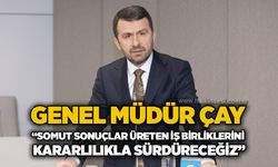 Genel Müdür Çay: “Somut sonuçlar üreten iş birliklerini kararlılıkla sürdüreceğiz”