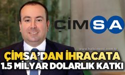 Son 5 yılda Türkiye’ye 250 milyon $ yatırım yapan Çimsa’dan ihracata 1,5 milyar $’lık katkı