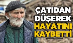 76 yaşındaki adam çatıdan düşerek hayatını kaybetti