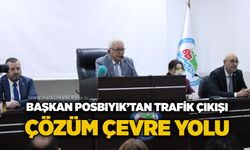 Başkan Posbıyık’tan trafik çıkışı: Çözüm çevre yolu