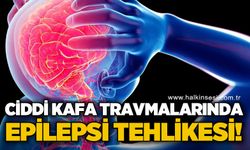 Ciddi kafa travmalarına dikkat!