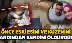 Eski eşini ve kuzenini öldürüp i*tihar etti!