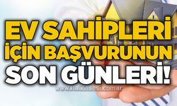 Ev sahipleri için başvurunun son günleri!