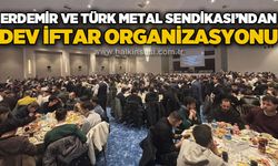 Erdemir ve Türk Metal Sendikası’ndan ortak iftar programı