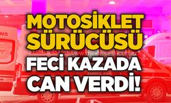 Motosiklet sürücüsü feci kazada can verdi!