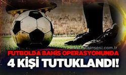 Futbolda bahis soruşturmasında 4 tutuklama