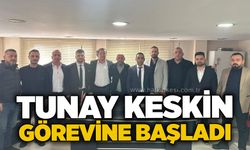 Tunay Keskin görevine başladı