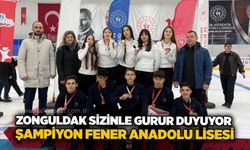 Zonguldak sizinle gurur duyuyor… Şampiyon Fener Anadolu Lisesi