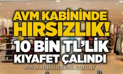 AVM kabininde hırsızlık! 10 bin TL’lik kıyafet çalındı