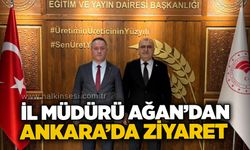 İl Müdürü Ağan’dan Ankara’da ziyaret