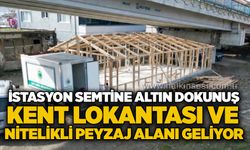 İstasyon semtine altın dokunuş: Kent lokantası ve nitelikli peyzaj alanı geliyor