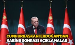 Cumhurbaşkanı Erdoğan’dan Kabine sonrası açıklamalar