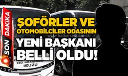Şoförler ve Otomobilciler Odasının yeni başkanı belli oldu!