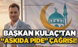 Başkan Murat Kulaç'tan Askıda Pide çağrısı: Bu çağrıyı vicdanen yapıyorum!