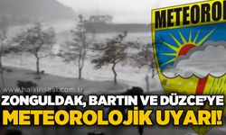 Zonguldak, Bartın ve Düzce'ye Meteoroloji'den uyarı!