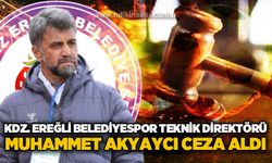 Kdz. Ereğli Belediyespor teknik direktörü Muhammet Akyaycı ceza aldı!