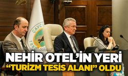 Nehir Otel’in yeri “Turizm Tesis Alanı” oldu
