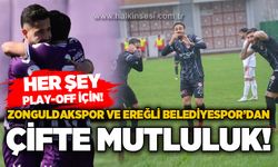 Zonguldakspor ve Ereğli Belediyespor’dan çifte mutluluk: Her şey Play-Off için!