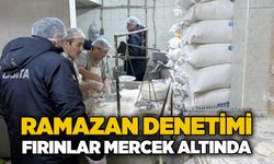 Ramazan denetimi: Fırınlar mercek altında