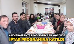 Kaymakam Şıktaş Dağdemirciler Köyü’nde İftar programına katıldı