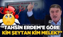 "Tahsin Erdem'e göre kim şeytan kim melek?"