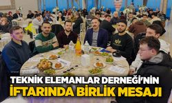 Teknik Elemanlar Derneği’nin İftarında birlik mesajı