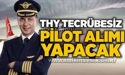 THY tecrübesiz pilot alımı yapacak